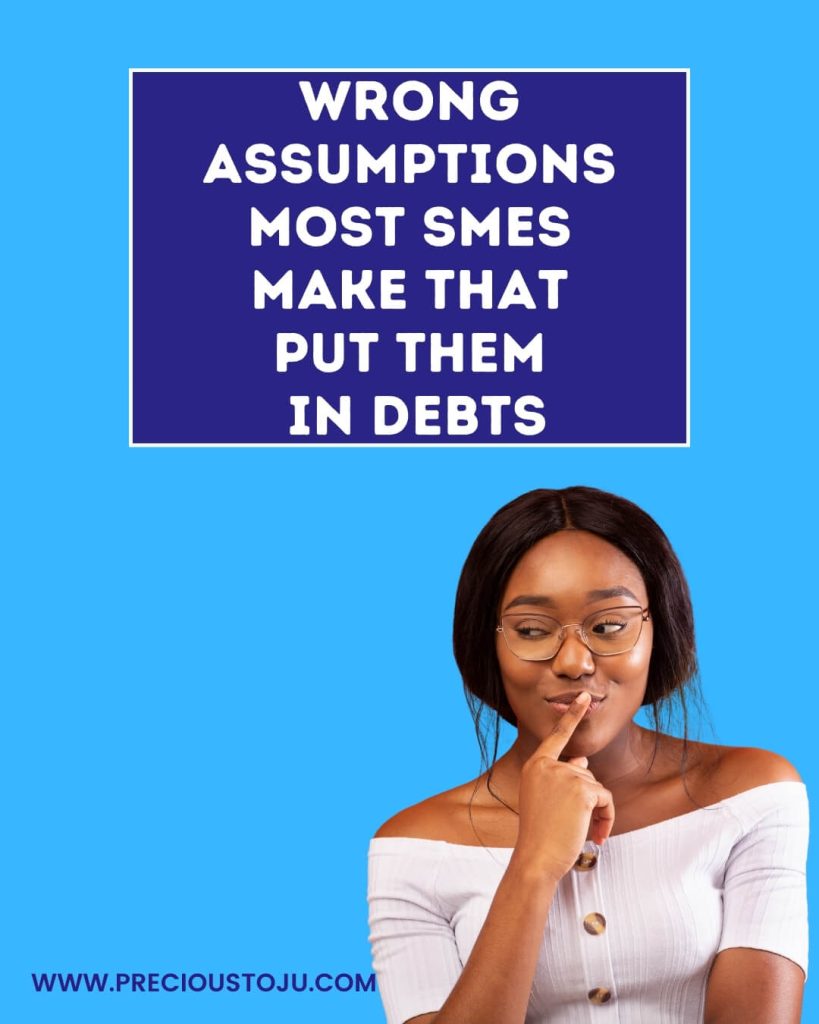 Wrong Assumptions Most Smes Make That Put Them In Debts cover